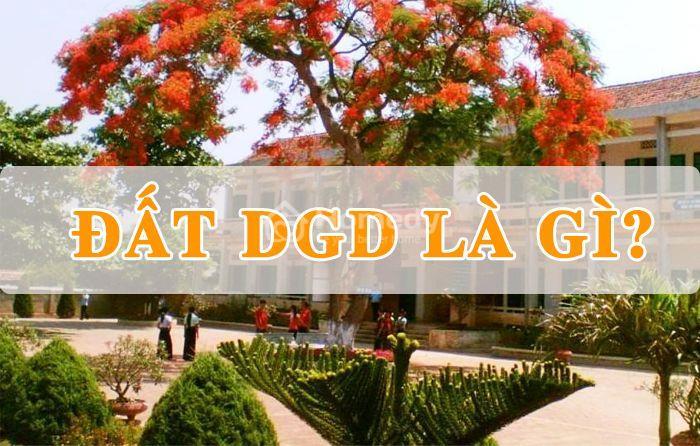 DGD là đất gì?