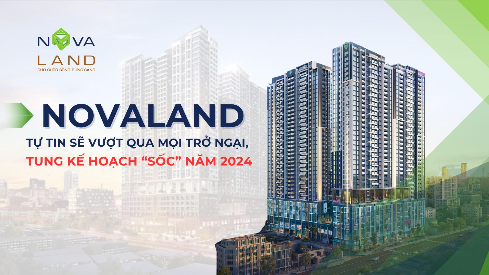 Novaland cho biết sẽ tiếp tục hoàn thiện một số dự án trọng điểm trong năm 2024.